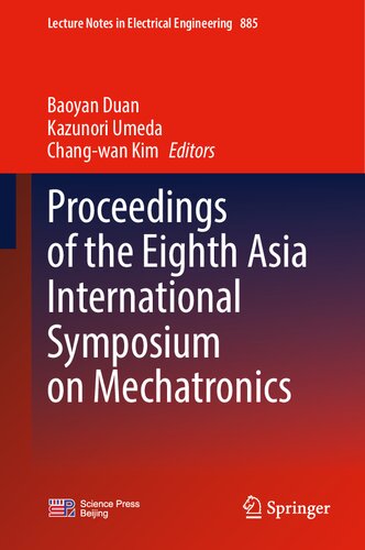 Proceedings of the Eighth Asia International Symposium on Mechatronics (Lecture Notes in Electrical Engineering, 885)