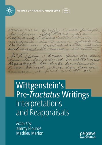 Wittgenstein’s Pre-Tractatus Writings: Interpretations and Reappraisals