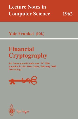 Financial Cryptography: 4th International Conference, FC 2000 Anguilla, British West Indies, February 20-24, 2000, Proceedings
