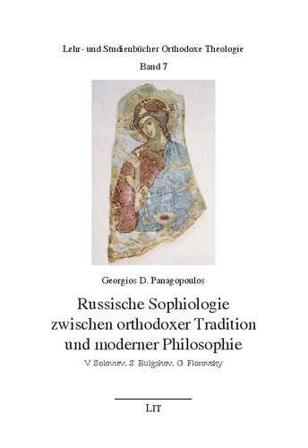 Russische Sophiologie zwischen orthodoxer Tradition und moderner Philosophie: V. Soloviev, S. Bulgakov, G. Florovsky
