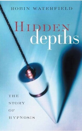 Hidden Depths: The Story of Hypnosis