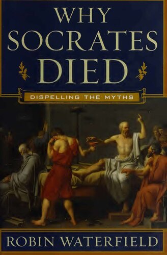 Why Socrates Died: Dispelling the Myths