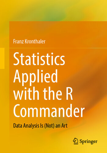 Statistics Applied with the R Commander : Data Analysis Is (Not) an Art