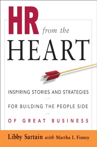 HR from the Heart: Inspiring Stories and Strategies for Building the People Side of Great Business