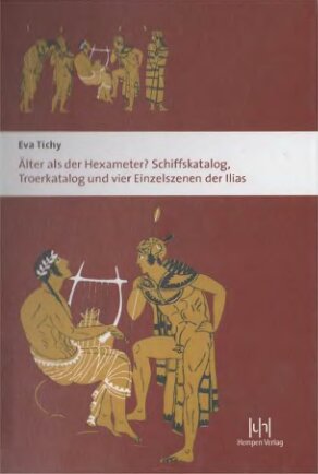 Älter als der Hexameter Schiffskatalog? Troerkatalog und vier Einzelszenen der Ilias