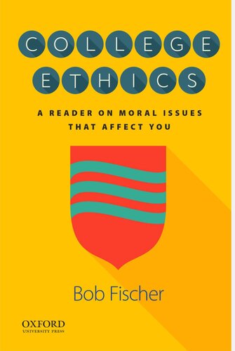 College Ethics: A Reader on Moral Issues That Affect You