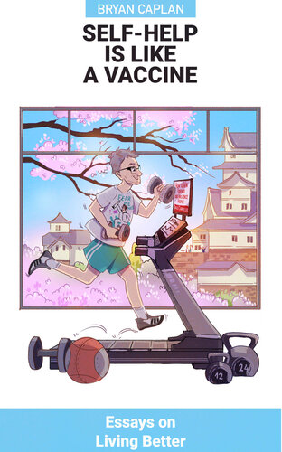 Self-Help Is Like a Vaccine: Essays on Living Better