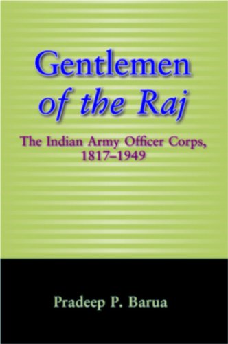 Gentlemen of the Raj: The Indian Army Officer Corps, 1817-1949