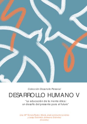 Desarrollo humano V. Educación de la mente ética: un desafío del presente para el futuro