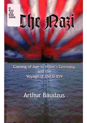 The Nazi: Coming of Age in Hitler's Germany and the Voyage of the U-859