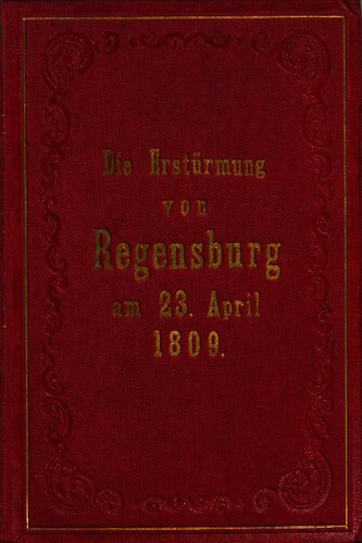 Die Erstürmung von Regensburg am 23. April 1809