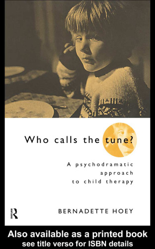 Who Calls The Tune?: A Psychodramatic Approach to Child Therapy