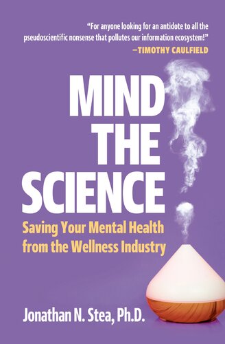 Mind the Science : Saving Your Mental Health from the Wellness Industry