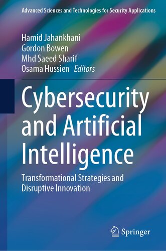 Cybersecurity and Artificial Intelligence: Transformational Strategies and Disruptive Innovation (Advanced Sciences and Technologies for Security Applications)