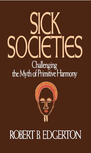 Sick Societies: Challenging the Myth of Primitive Harmony
