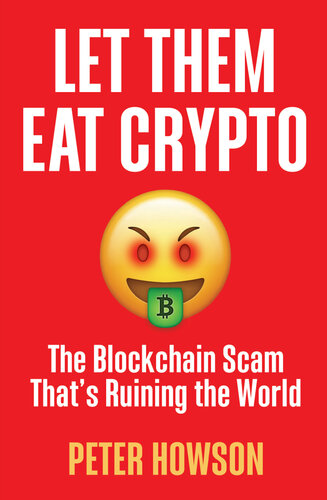 Let Them Eat Crypto - The Blockchain Scam That's Ruining the World