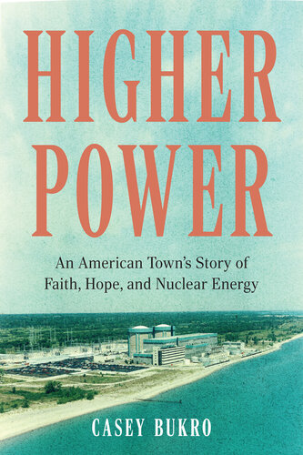 Higher Power - An American Town's Story of Faith, Hope and Nuclear Energy