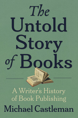 The Untold Story of Books - A Writer’s History of Book Publishing