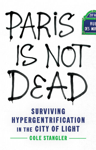 Paris Is Not Dead - Surviving Hypergentrification in the City of Light