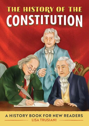 The History of the Constitution - A History Book for New Readers
