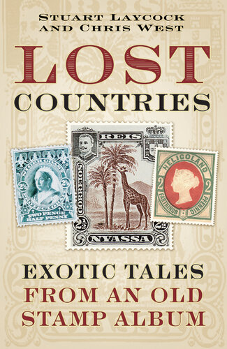 Lost Countries - Exotic Tales from an Old Stamp Album