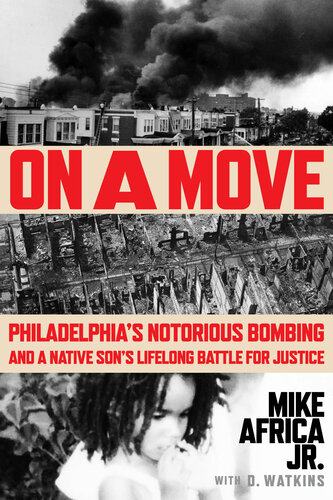 On a Move - Philadelphia's Notorious Bombing and a Native Son's Lifelong Battle for Justice