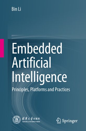 Embedded Artificial Intelligence: Principles, Platforms and Practices