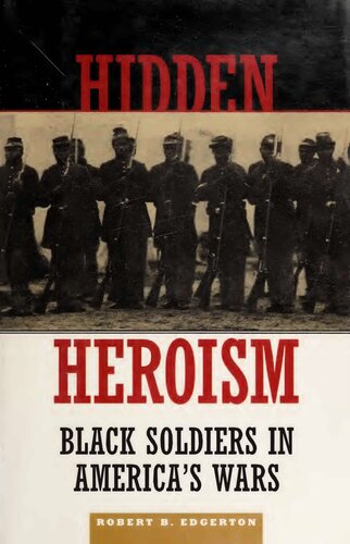 Hidden Heroism: Black Soldiers in America's Wars