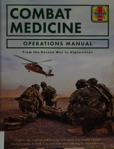 Haynes Combat Medicine Operations Manual: From the Korean War to Afghanistan