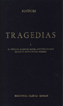 Eurípides: Tragedias. Vol. I: El cíclope. Alcestis. Medea. Los heraclidas. Hipólito. Andrómaca. Hécuba