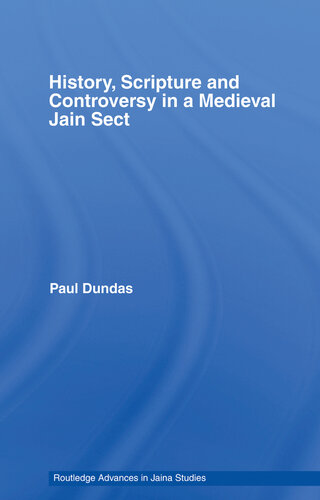History, Scripture and Controversy in a Medieval Jain Sect