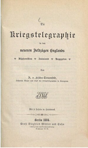 Die Kriegstelegraphie in den neueren Feldzügen Englands Afghanistan, Zululand, Aegypten