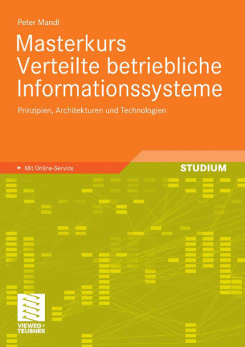 Masterkurs verteilte betriebliche Informationssysteme - Prinzipien, Architekturen und Technologien