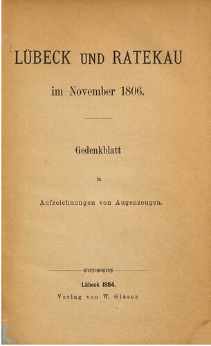 Lübeck und Ratekau im November 1806 ; Gedenkblatt in Aufzeichnungen von Augenzeugen