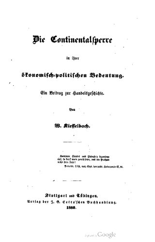 Die Continentalsperre [Kontinentalsperre] in ihrer ökonomisch-politischen Bedeutung. Ein Beitrag zur Handelsgeschichte