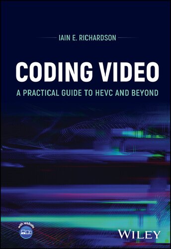 Coding Video: A Practical Guide to HEVC and Beyond