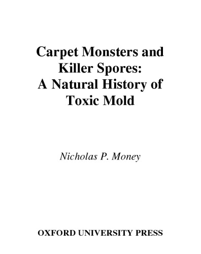 Monsters and Killer Spores: A Natural History of Toxic Mold