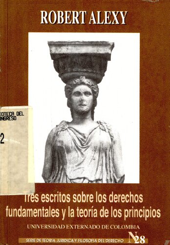 Tres escritos sobre los derechos fundamentales y la teoría de los principios