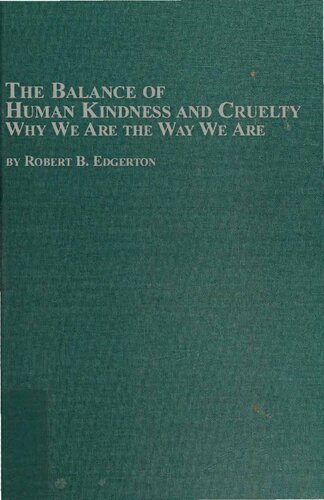 The Balance of Human Kindness and Cruelty: Why We Are the Way We Are