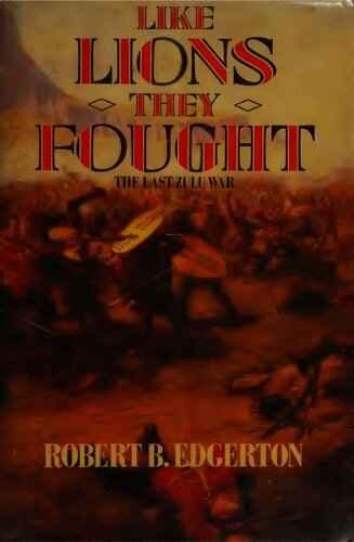 Like Lions They Fought: The Last Zulu War
