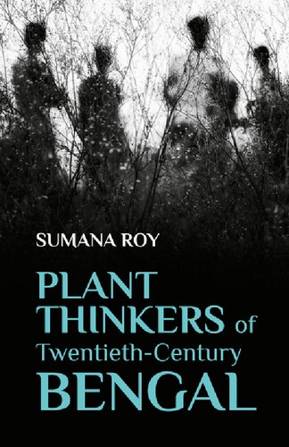 Plant Thinkers of Twentieth-Century Bengal