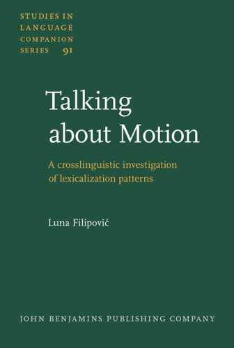 Talking About Motion: A crosslinguistic investigation of lexicalization patterns (Studies in Language Companion Series)