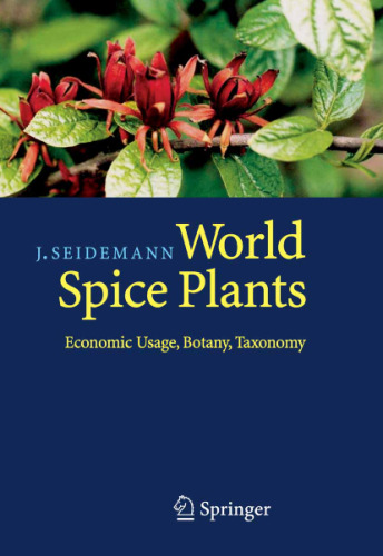 World Spice Plants: Economic Usage, Botany, Taxonomy