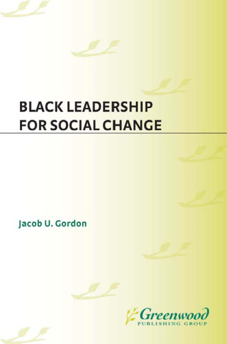 Black Leadership for Social Change (Contributions in Afro-American and African Studies)