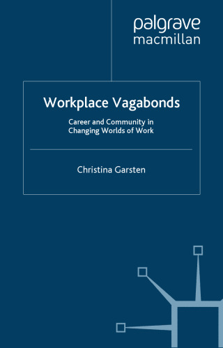 Workplace Vagabonds: Career and Community in Changing Worlds of Work