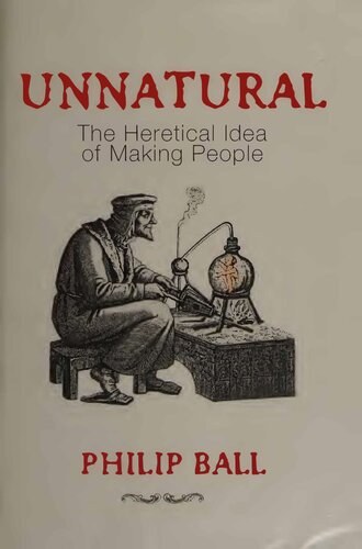Unnatural: The Heretical Idea of Making People