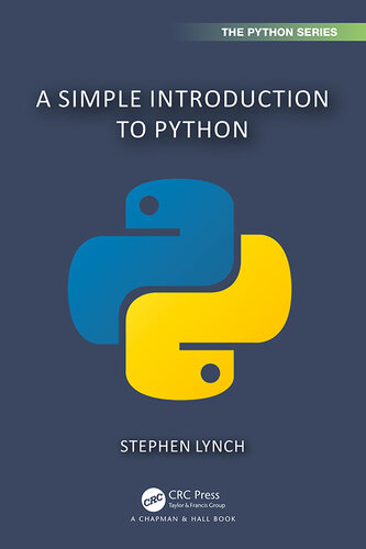 A Simple Introduction to Python (Chapman & Hall/CRC The Python Series)
