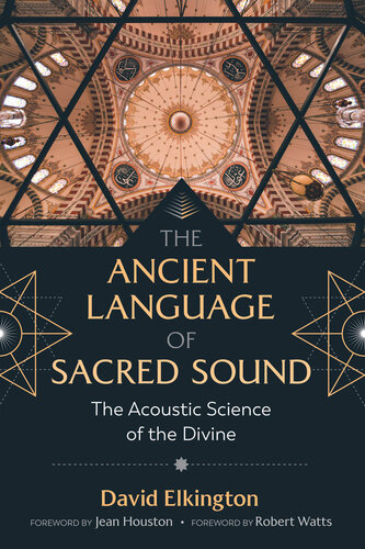 The Ancient Language of Sacred Sound: The Acoustic Science of the Divine