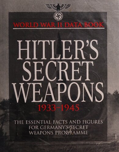 World War II Data Book - Hitler's Secret Weapons 1933-1945