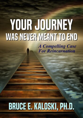 Your Journey Was Never Meant to End : A Compelling Case for Reincarnation #1 book